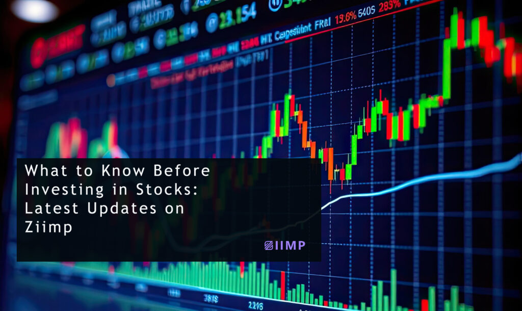 A stock market display with red and green candlestick charts and various numbers. Overlaid text reads, "What to Know Before Investing in Stocks: Latest Updates on Ziimp. | ZIIMP